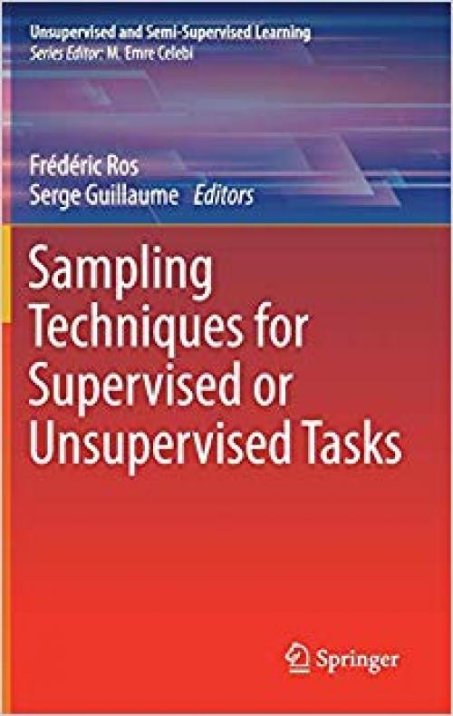 Sampling Techniques for Supervised or Unsupervised Tasks (Unsupervised and Semi-Supervised Learning) - 3030293483