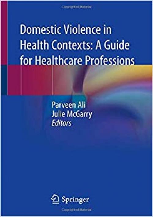 Domestic Violence in Health Contexts: A Guide for Healthcare Professions - 3030293602