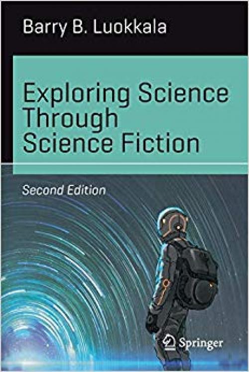 Exploring Science Through Science Fiction (Science and Fiction) - 3030293920