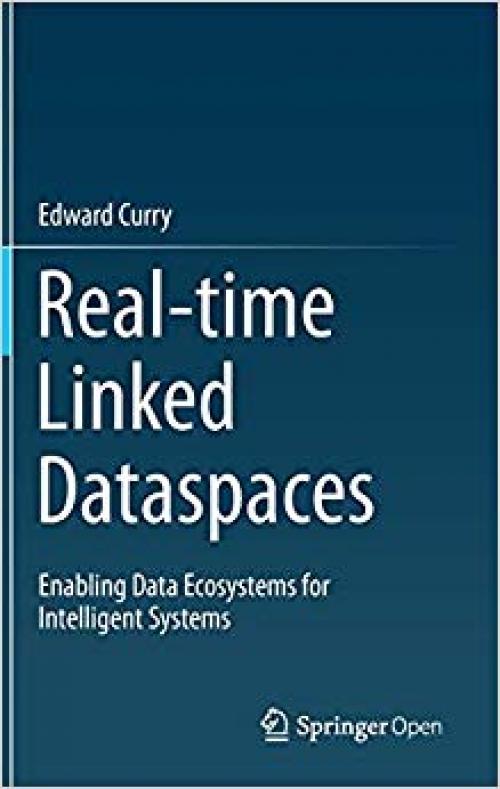 Real-time Linked Dataspaces: Enabling Data Ecosystems for Intelligent Systems - 3030296644