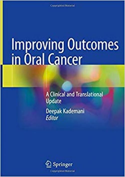 Improving Outcomes in Oral Cancer: A Clinical and Translational Update - 3030300935