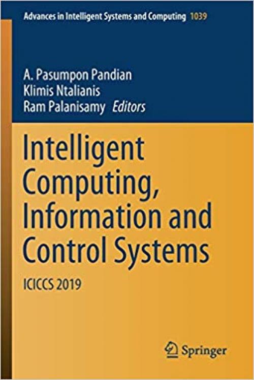 Intelligent Computing, Information and Control Systems: ICICCS 2019 (Advances in Intelligent Systems and Computing) - 3030304647