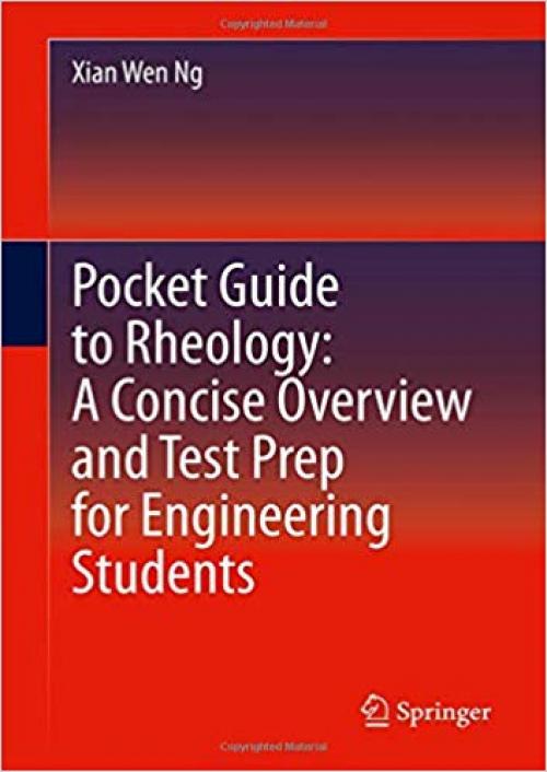 Pocket Guide to Rheology: A Concise Overview and Test Prep for Engineering Students - 3030305848