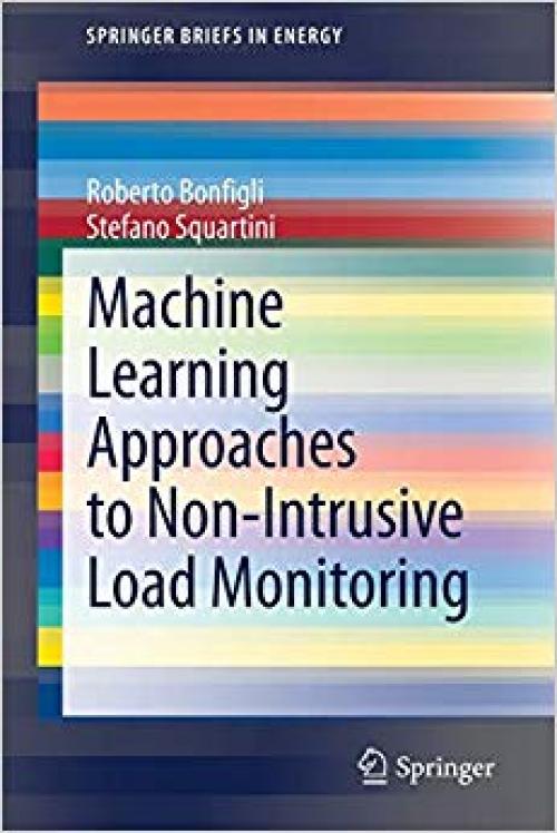 Machine Learning Approaches to Non-Intrusive Load Monitoring (SpringerBriefs in Energy) - 3030307816