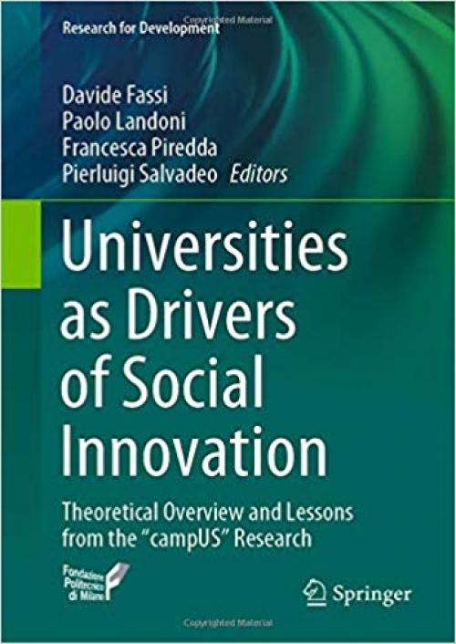 Universities as Drivers of Social Innovation: Theoretical Overview and Lessons from the "campUS" Research (Research for Development) - 3030311163