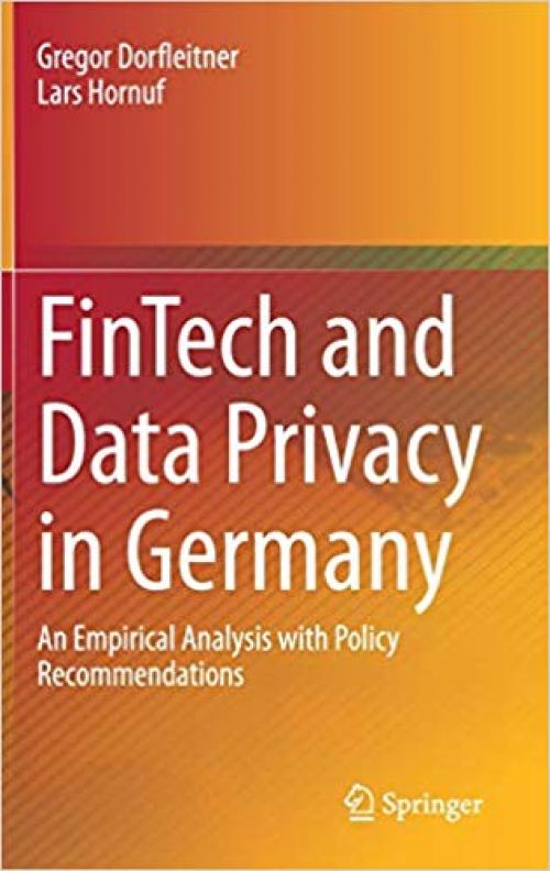 FinTech and Data Privacy in Germany: An Empirical Analysis with Policy Recommendations - 3030313344
