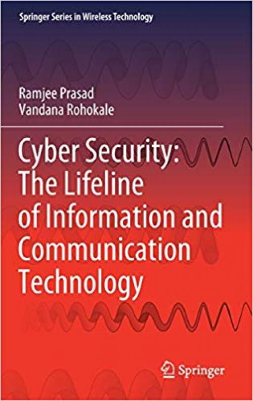 Cyber Security: The Lifeline of Information and Communication Technology (Springer Series in Wireless Technology) - 3030317021