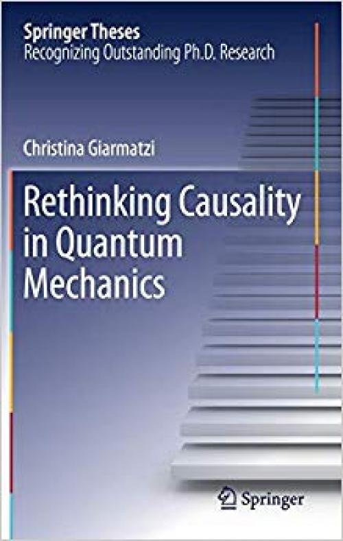 Rethinking Causality in Quantum Mechanics (Springer Theses) - 3030319296