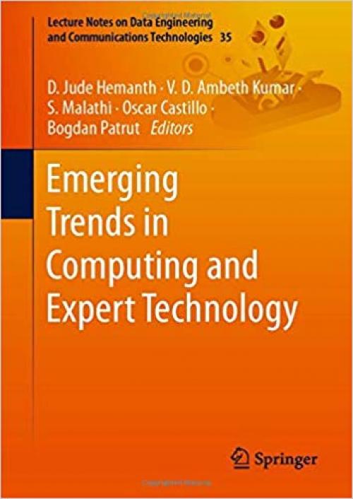 Emerging Trends in Computing and Expert Technology (Lecture Notes on Data Engineering and Communications Technologies) - 3030321495