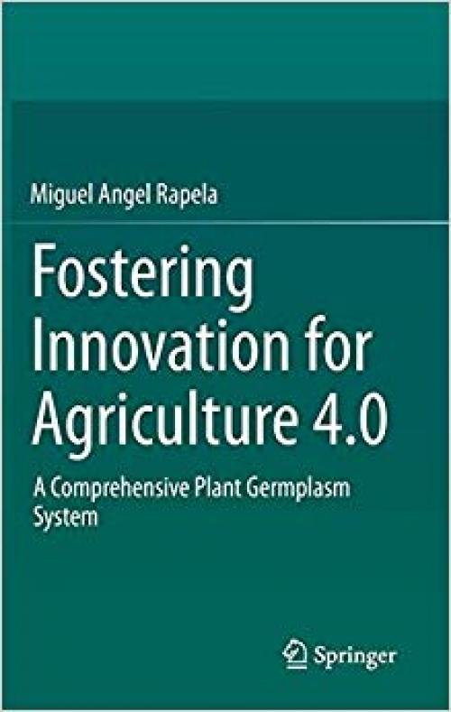 Fostering Innovation for Agriculture 4.0: A Comprehensive Plant Germplasm System - 3030324923