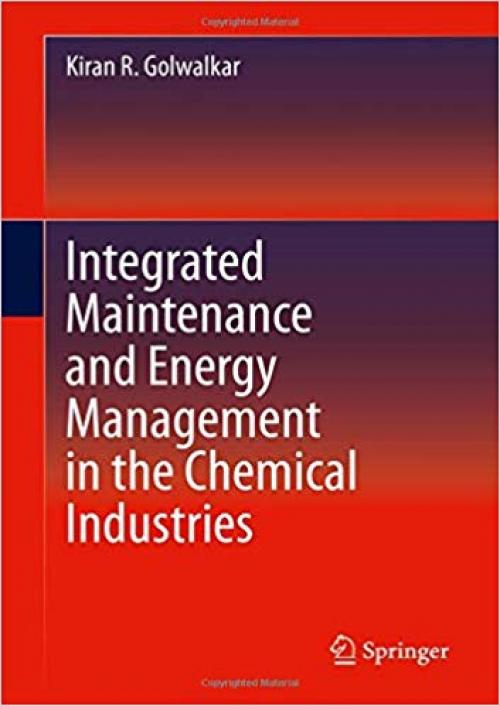 Integrated Maintenance and Energy Management in the Chemical Industries - 3030325253