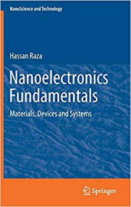 Nanoelectronics Fundamentals: Materials, Devices and Systems (NanoScience and Technology) - 3030325717