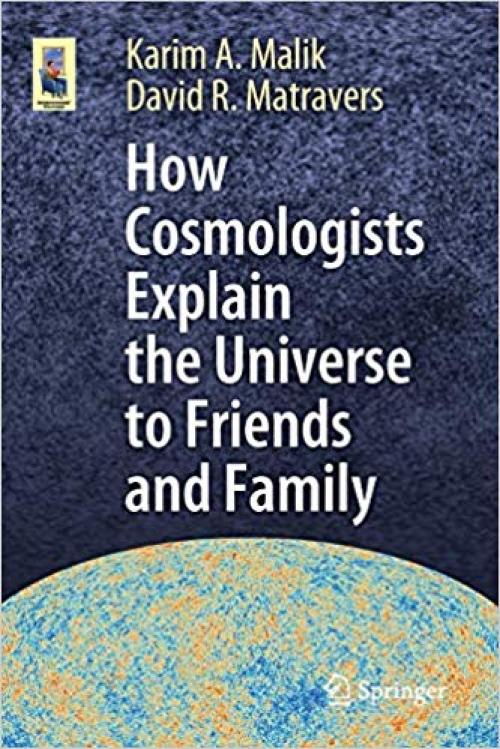 How Cosmologists Explain the Universe to Friends and Family (Astronomers' Universe) - 3030327337