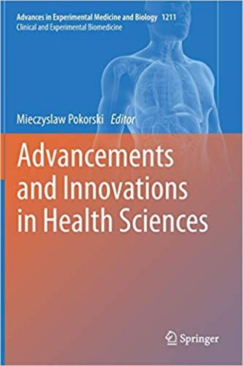 Advancements and Innovations in Health Sciences (Advances in Experimental Medicine and Biology) - 3030327876