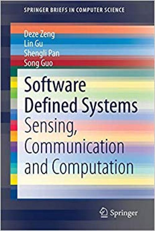 Software Defined Systems: Sensing, Communication and Computation (SpringerBriefs in Computer Science) - 3030329410