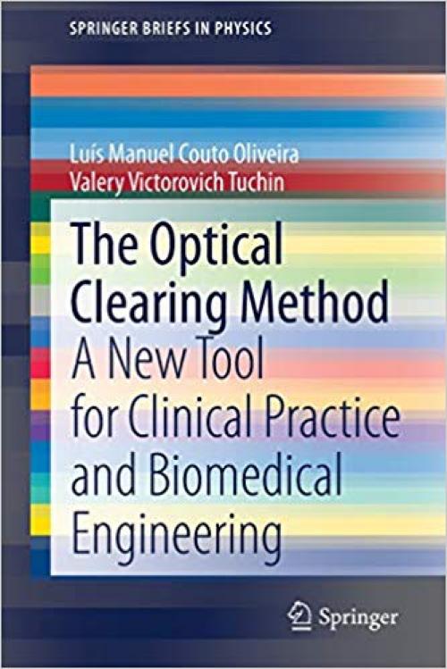 The Optical Clearing Method: A New Tool for Clinical Practice and Biomedical Engineering (SpringerBriefs in Physics) - 3030330540