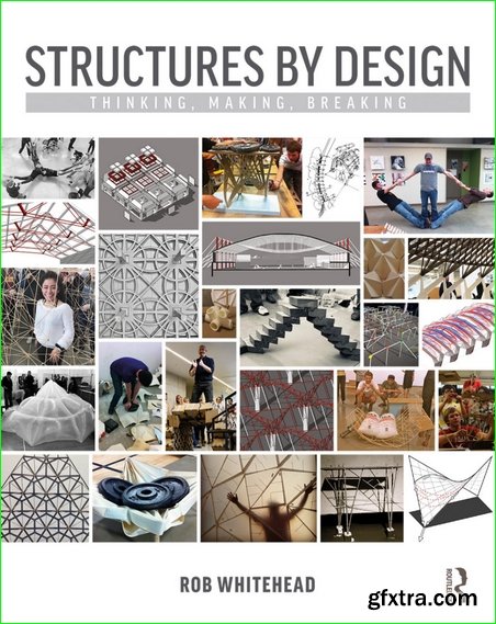 Structures by Design: Thinking, Making, Breaking