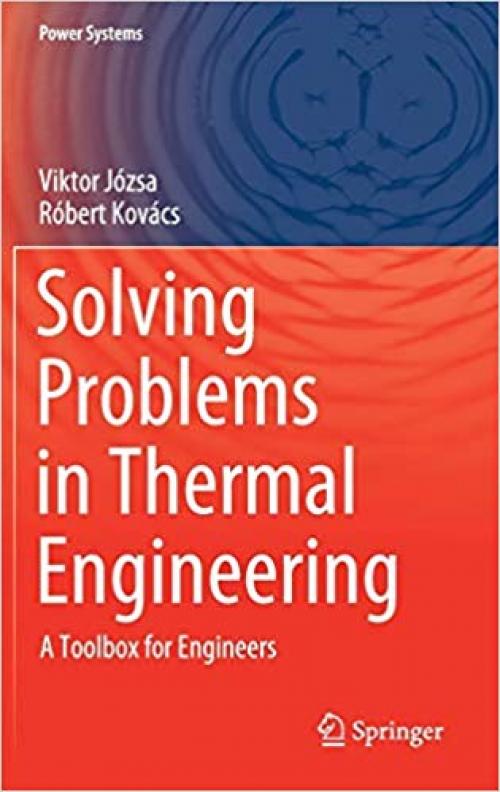 Solving Problems in Thermal Engineering: A Toolbox for Engineers (Power Systems) - 3030334740