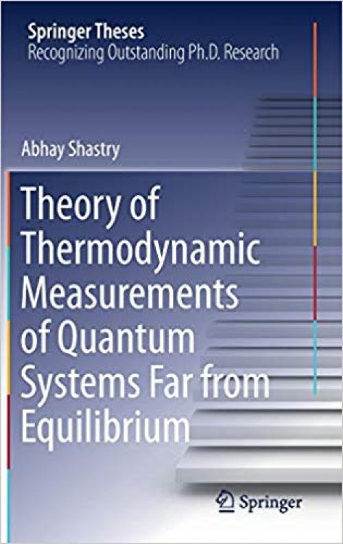 Theory of Thermodynamic Measurements of Quantum Systems Far from Equilibrium (Springer Theses) - 3030335739