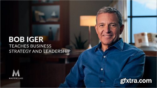 MasterClass - Bob Iger Teaches Business Strategy and Leadership