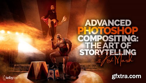 KelbyOne - Advanced Photoshop Compositing: The Art of Storytelling