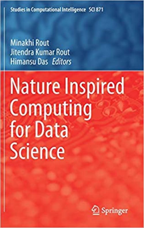 Nature Inspired Computing for Data Science (Studies in Computational Intelligence) - 3030338193