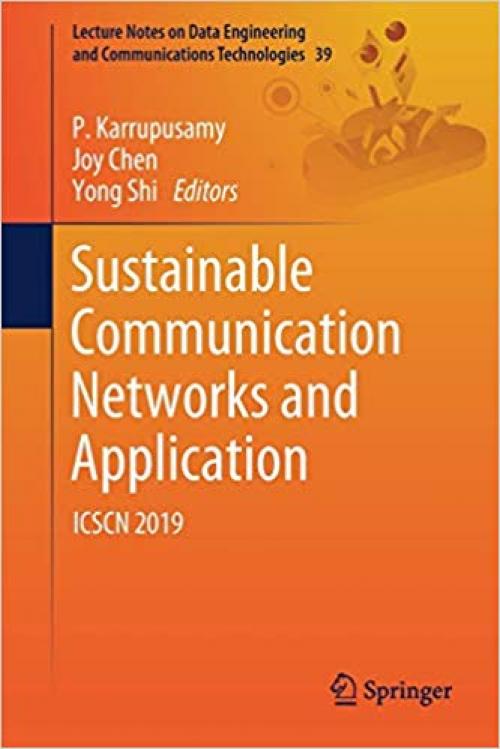 Sustainable Communication Networks and Application: ICSCN 2019 (Lecture Notes on Data Engineering and Communications Technologies) - 3030345149