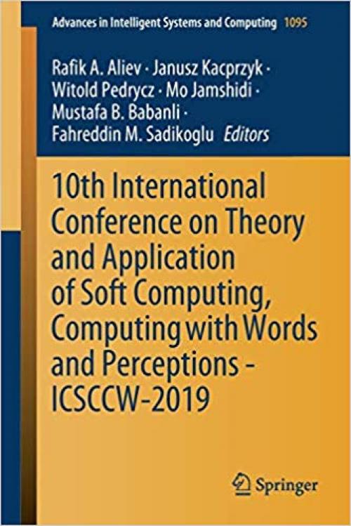 10th International Conference on Theory and Application of Soft Computing, Computing with Words and Perceptions - ICSCCW-2019 (Advances in Intelligent Systems and Computing) - 303035248X