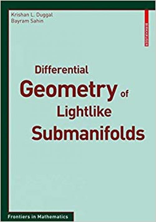 Differential Geometry of Lightlike Submanifolds (Frontiers in Mathematics) - 3034602502