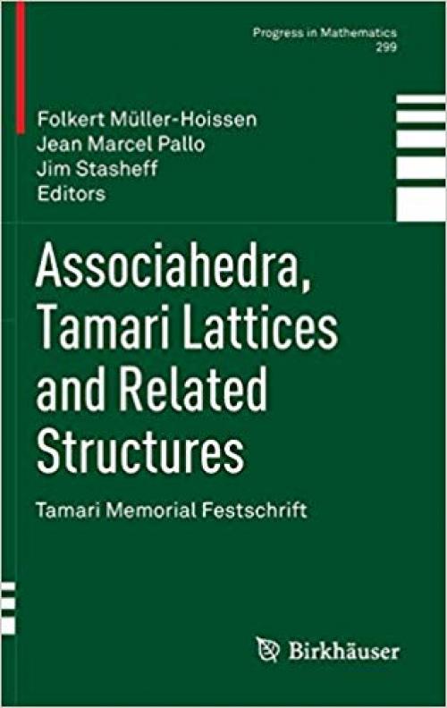 Associahedra, Tamari Lattices and Related Structures: Tamari Memorial Festschrift (Progress in Mathematics) - 3034804040