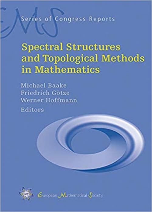 Spectral Structures and Topological Methods in Mathematics (Ems of Congress Reports) - 303719197X