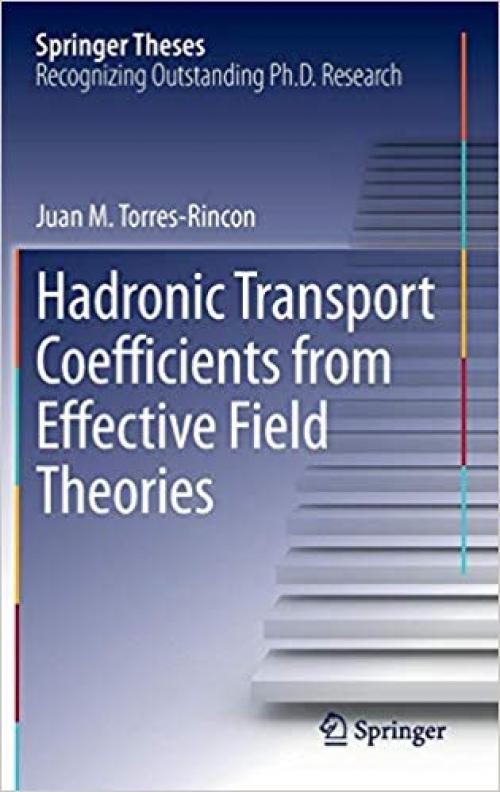 Hadronic Transport Coefficients from Effective Field Theories (Springer Theses) - 3319004247