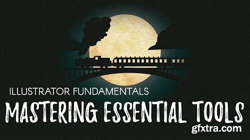 Illustrator Fundamentals: Mastering Essential Tools by Creating Unique Illustration