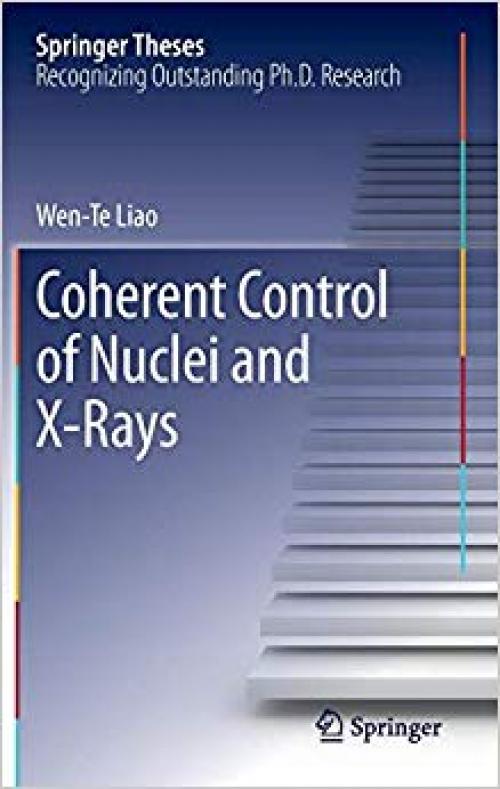 Coherent Control of Nuclei and X-Rays (Springer Theses) - 3319021192