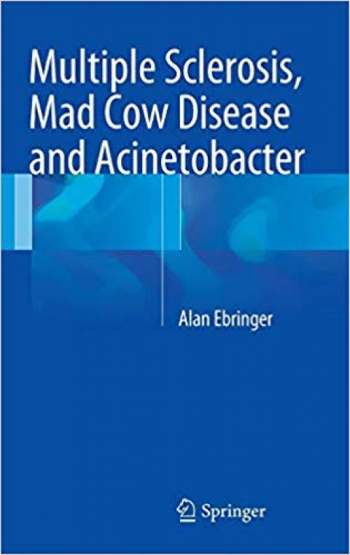 Multiple Sclerosis, Mad Cow Disease and Acinetobacter - 3319027344