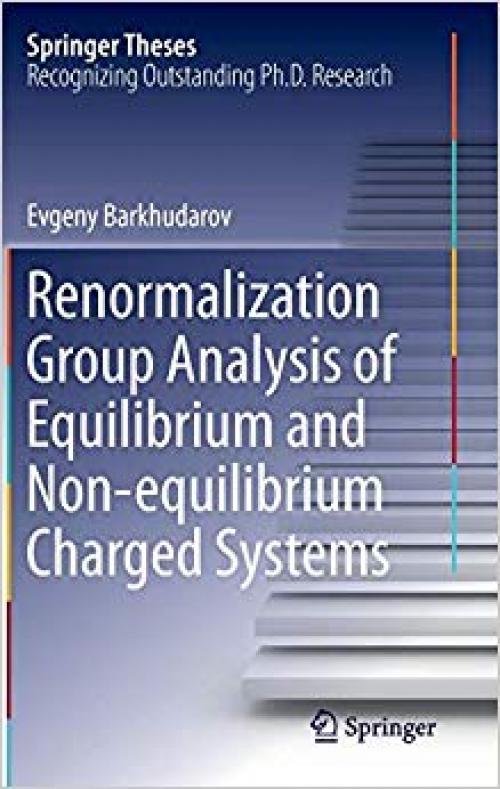 Renormalization Group Analysis of Equilibrium and Non-equilibrium Charged Systems (Springer Theses) - 3319061534