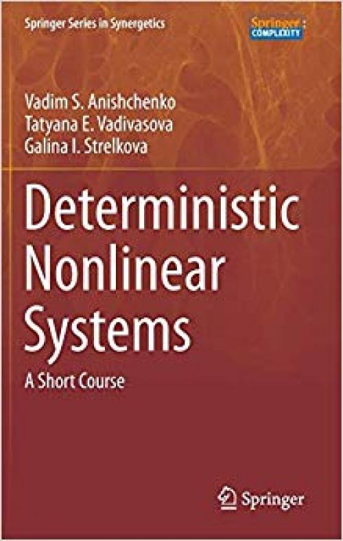 Deterministic Nonlinear Systems: A Short Course (Springer Series in Synergetics) - 3319068709
