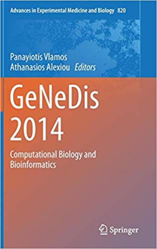 GeNeDis 2014: Computational Biology and Bioinformatics (Advances in Experimental Medicine and Biology) - 3319090119