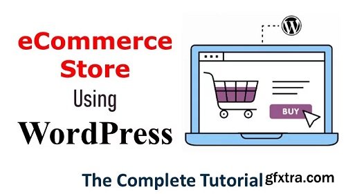 eCommerce Store using WordPress - The Complete Tutorial | Launch Your Online Business Today!