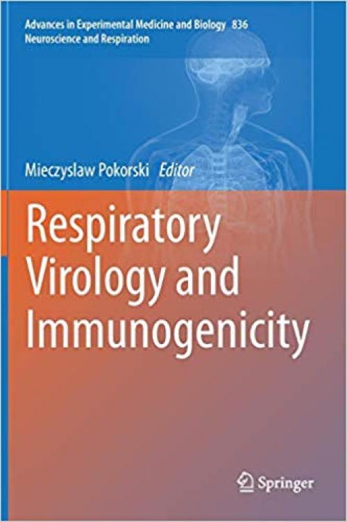 Respiratory Virology and Immunogenicity (Advances in Experimental Medicine and Biology) - 3319100173