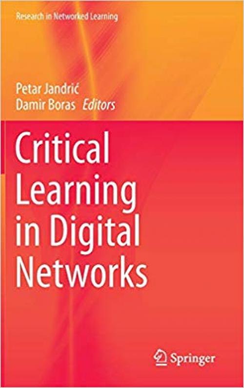 Critical Learning in Digital Networks (Research in Networked Learning) - 3319137514