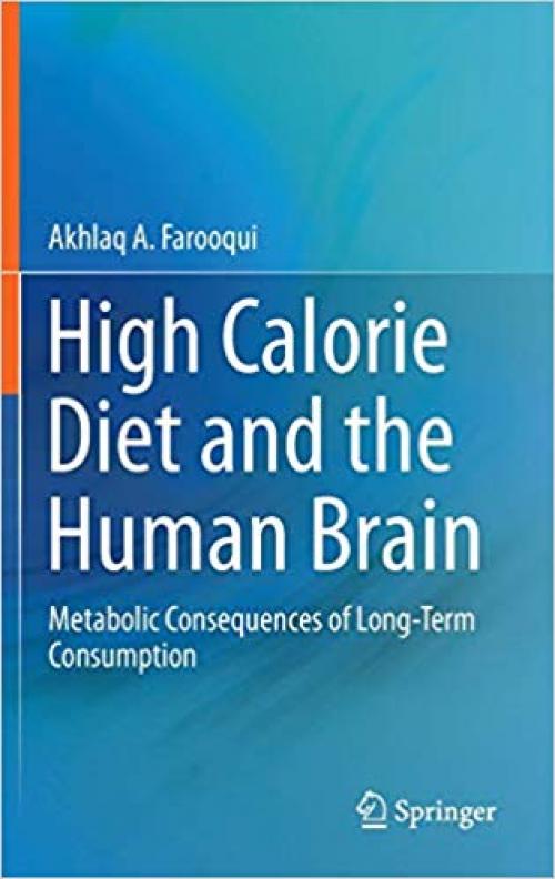 High Calorie Diet and the Human Brain: Metabolic Consequences of Long-Term Consumption - 331915253X