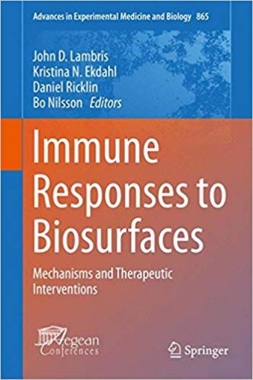 Immune Responses to Biosurfaces: Mechanisms and Therapeutic Interventions (Advances in Experimental Medicine and Biology) - 3319186027