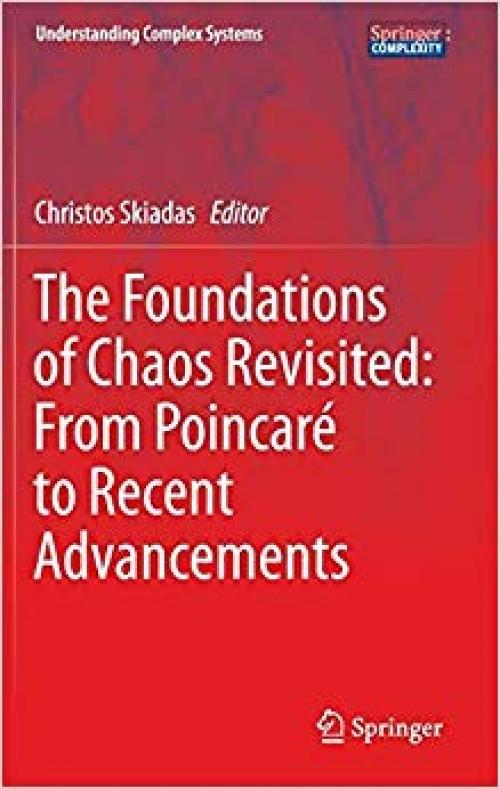 The Foundations of Chaos Revisited: From Poincaré to Recent Advancements (Understanding Complex Systems) - 331929699X