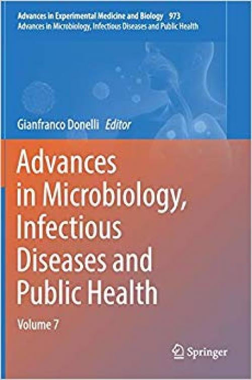 Advances in Microbiology, Infectious Diseases and Public Health: Volume 7 (Advances in Experimental Medicine and Biology) - 3319607642