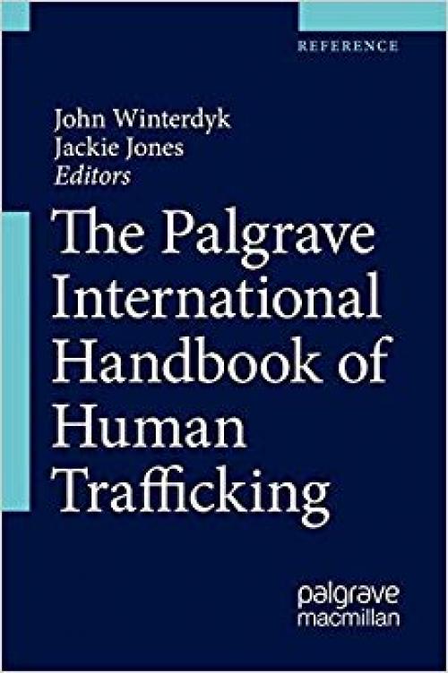 The Palgrave International Handbook of Human Trafficking - 3319630598