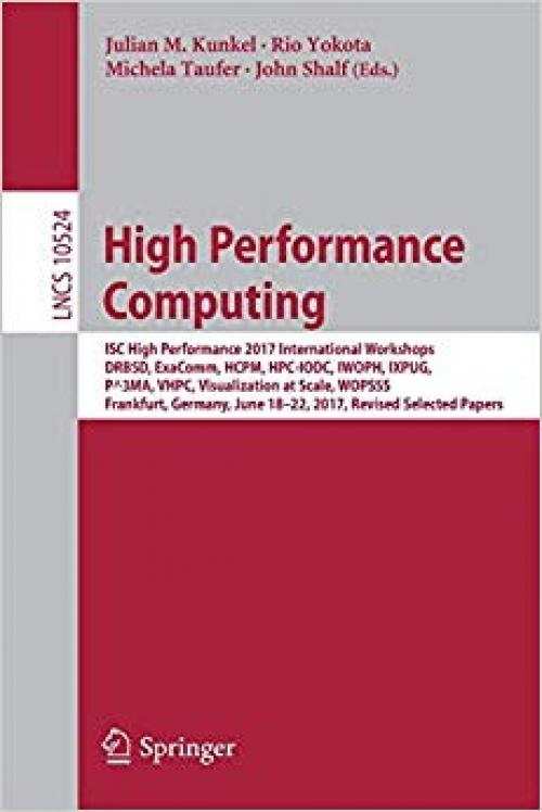 High Performance Computing (Lecture Notes in Computer Science) - 3319676296