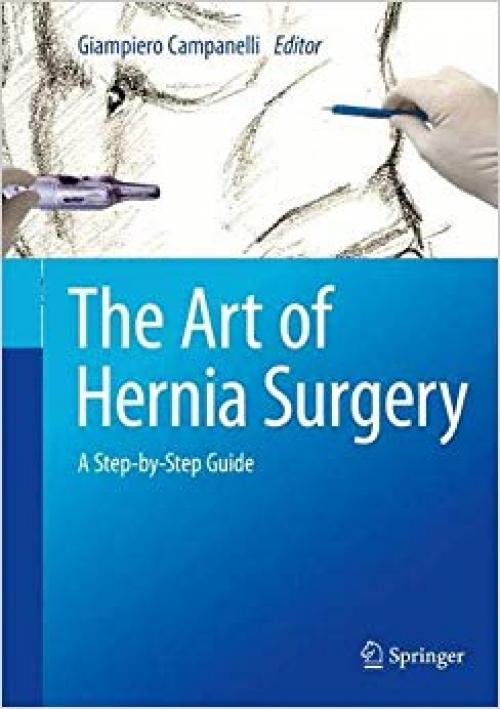The Art of Hernia Surgery: A Step-by-Step Guide - 3319726242