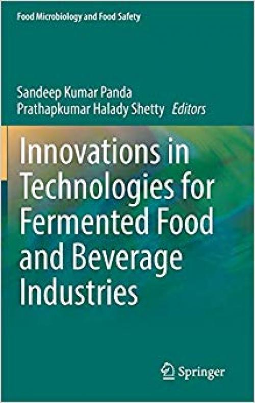 Innovations in Technologies for Fermented Food and Beverage Industries (Food Microbiology and Food Safety) - 331974819X