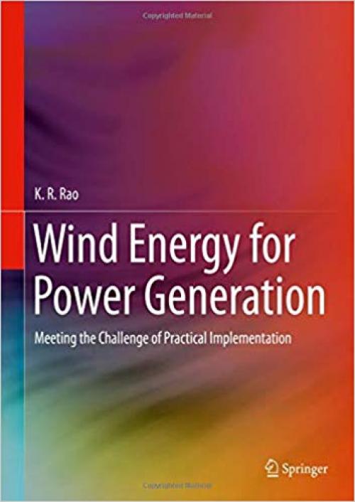 Wind Energy for Power Generation: Meeting the Challenge of Practical Implementation - 3319751328